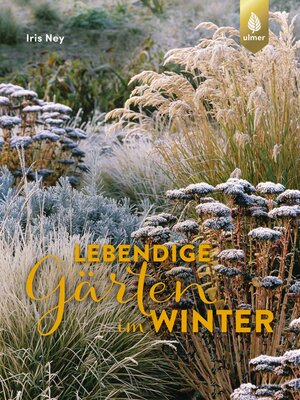 cover image of Lebendige Gärten im Winter
